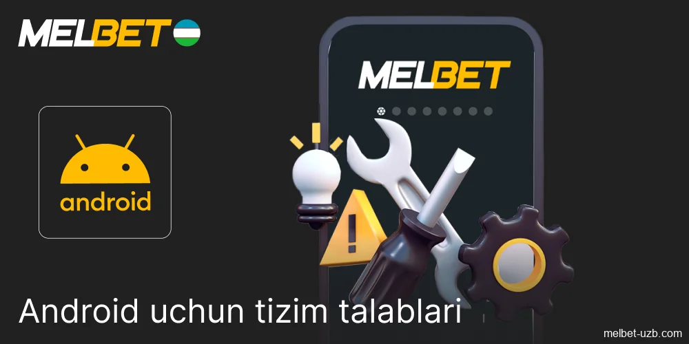 Melbet android qurilmasi uchun talablar O'zbekistonda